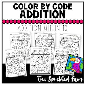 May include: Color by Code Addition worksheets with the text "Addition Within 10". The worksheets feature various shapes and images to color, with a colorful parrot illustration in the corner. The text "The Speckled Frog" is at the bottom.