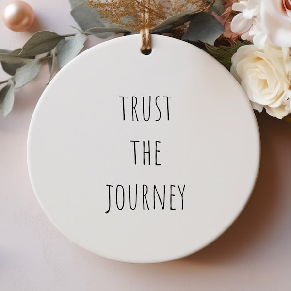 Trust the Journey Ornament, Inspirational Ornament, Motivational Ornament, Gift for Career Change, Gift for New Job, Faith in the Journey