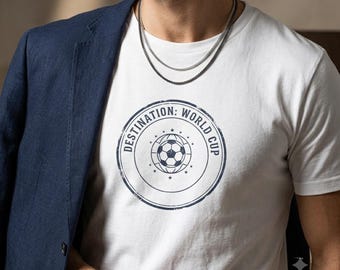 Destination World Cup 2026 T-Shirt | Soccer Football Fan Travel Tee | Stadium Tour Match Day Shirt | World Cup 2026 Gift for Fans