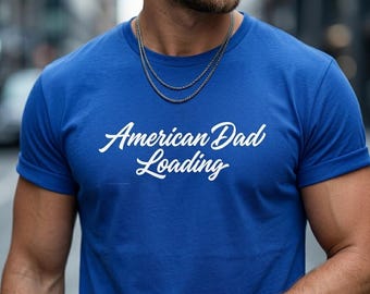 Maglietta "American Dad Loading", maglietta per papà del 4 luglio, maglietta per il 250° anniversario degli Stati Uniti, regalo per il neo papà, maglietta patriottica per papà, Giorno dell'Indipendenza