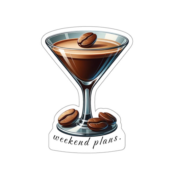 Espresso Martini Sticker, Espresso Martini Weekend Plans, Espresso Martini Cocktail Sticker, Espresso, Weekend Drinks, Martini, Coffee