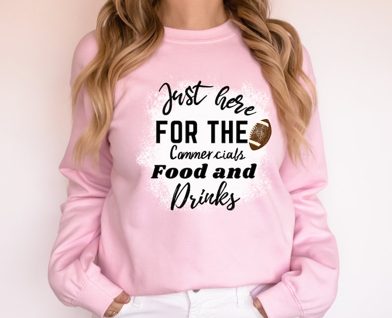 Im Just Here for the Commercials, Food and Drinks Tshirt, Not Superbowl ...