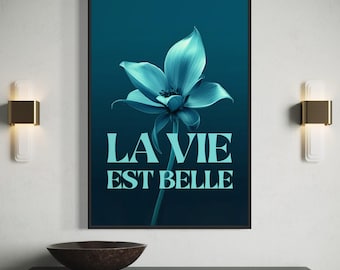 La Vie Est Belle Floral Art Print: Inspirational Home Decor