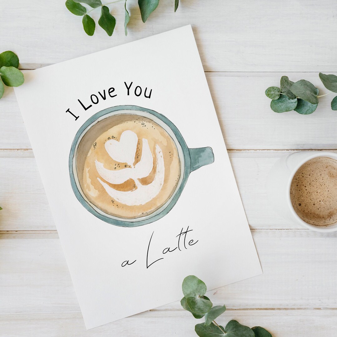 I Love You A Latte Art Print - Etsy