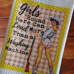 Girls 'Round Here Can LOAD More Than a Washing Machine (2nd Amendment) - Funny Retro-Themed Tea/Kitchen Towel-Western Theme