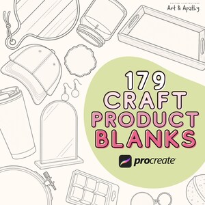 May include: A digital illustration featuring line art of various craft blanks including a baseball cap, tumbler, tray, earrings, and embroidery hoop. The text reads 179 CRAFT PRODUCT BLANKS, Art & Apathy, and includes the Procreate logo on a green circle.