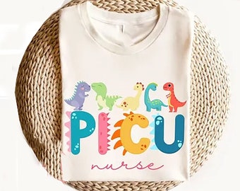 PICU Nurse Shirt, Pediatric Nurse Shirt, Nurse Shirt, Nurse Life Shirt, Nursing Shirt, Nurse Gift Shirt, Nurse Mom Gift, Dinosaur Shirt