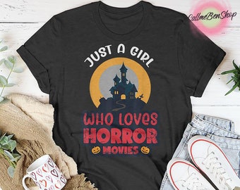 Just A Girl Who Loves Horror Movies Shirt, Halloween Shirt, Horror Shirt, Horror Movie Shirt, Spooky Shirt, Halloween Girl Shirt, Horror Fan