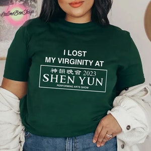 I Lost My Virginity At Shen Yun T-Shirt, Shen Yun Shirt, Funny Tee, Trending Shirt, Gift For Her, Shen Yun Performing Arts, Vintage Shirt image 2