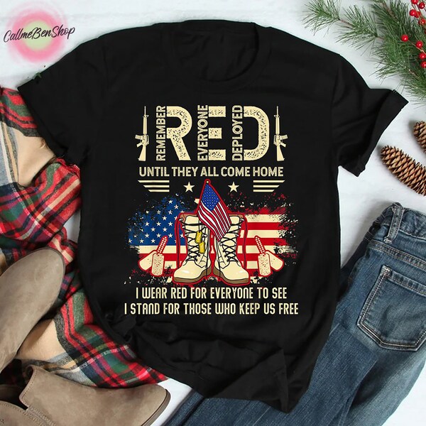 Red Friday Until They All Come Home Shirt, Remember Everyone Deployed Shirt, Red Friday Shirt, Military Family Shirt, Military Support Shirt