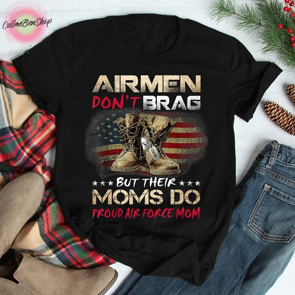 Airmen Don't Brag But Their Moms Do Shirt, Proud Air Force Mom Shirt, Air Force Graduation Shirt, Air Force Mom Shirt, Air Force Shirt