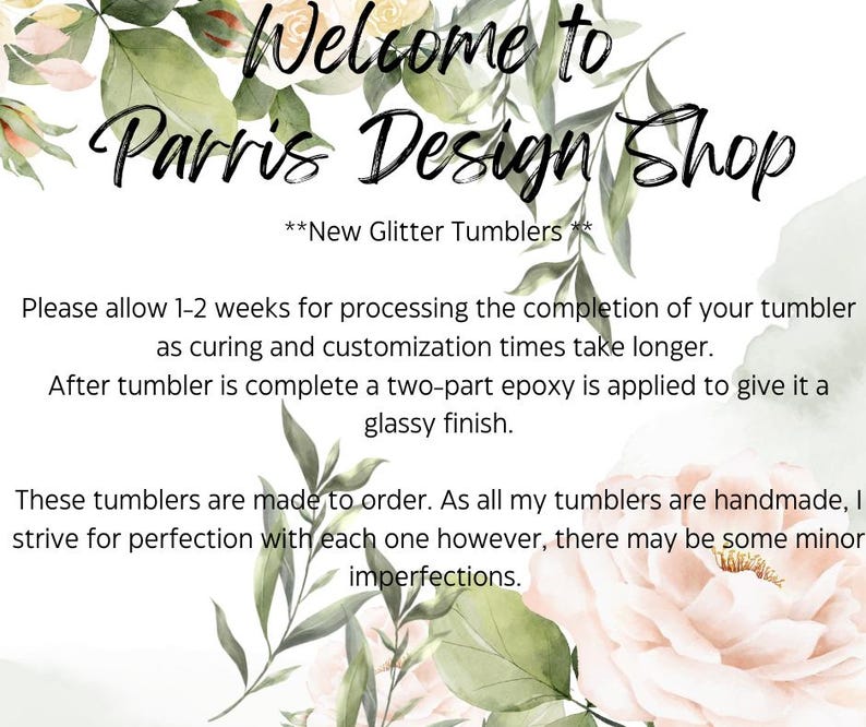 Puede incluir: Fondo blanco con detalles florales y texto que dice "Welcome to Parris Design Shop". El texto tambi&eacute;n menciona "New Glitter Tumblers". Texto adicional proporciona detalles sobre los vasos.