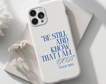 Psalm 46:10 Christian Phone Case, Scripture Verse, Tough Phone Cover