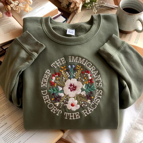 Embroidered Pro Immigrant Sweatshirt, Anti Racist, No Human is Illegal