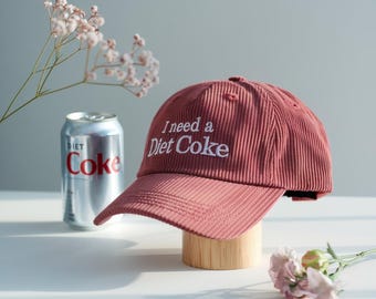 I Need a Diet Coke Embroidered Corduroy Hat, Aesthetic Idea Gift Hat, Funny Quote Embroidered Caps, Coke Lover Hats, Sarcastic Gift Idea