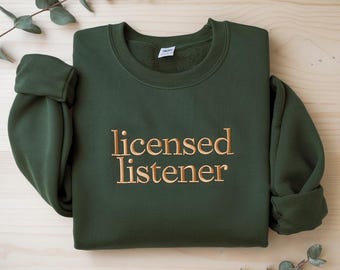 Licensed Listener Embroidered Sweatshirt, Counseling Mental Health Counselor Shirt, Therapy Shirt, Therapists Shirt, Gift For Womens