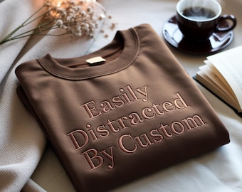 Embroidered Personalized Easily Distracted By Custom Shirt
