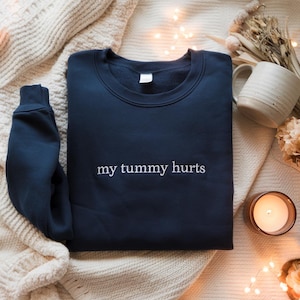 Embroidered My Tummy Hurts Sweatshirt, Embroidered Crewneck funny, Embroidered Sweater, My Tummy Hurts