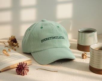 Embroidered Overstimulated Corduroy Hat, Custom Embroidered Hat, Embroiderd Overstimulated Cap, Overstimulated Gift, Mom Gift