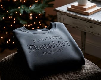 Embroidered Best Daughter Sweatshirt, Favorite Family Member Sweater, Funny Daughter Hoodie, Gift for Daughter, Daughter Crewneck
