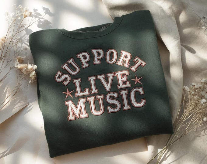 Embroidered Support Live Music Sweatshirt, Vintage Music Lover Shirt For Women, Indie Concert Tee, Band Vibes Shirt, Gift For Music Fans