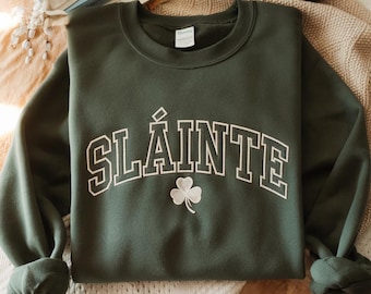 Embroidered Slainte St Patricks Day Sweatshirt, Shamrock Shirt