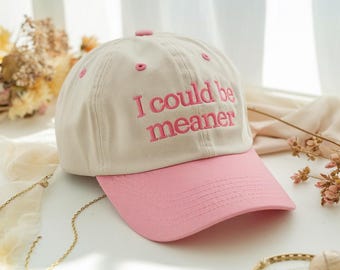 Embroidered I Could Be Meaner Baseball Hat, Spicy Attitude Baseball Hat, Sarcastic Hat, Funny Humor Hat, Sarcasm Hat, Funny Quote Hat