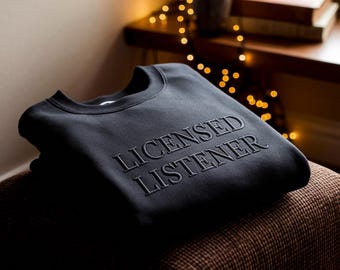 Embroidered Licensed Listener Sweatshirt: Counseling Mental Health Therapist Gift