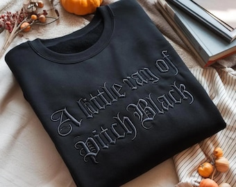 Embroidered A Little ray of Pitch Black Halloween Sweatshirt Sarcastic Dark Humor