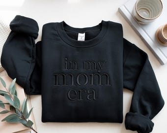 Embroidered In My Mom Era Sweatshirt, New Mom Gift, Mama Crewneck, Mothers Day Gift, Trendy Mom Life Shirt, Baby Shower Gift