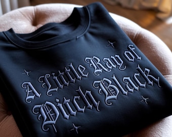 Embroidered Sarcastic Sweatshirt: A Little Ray of Pitch Black Humor