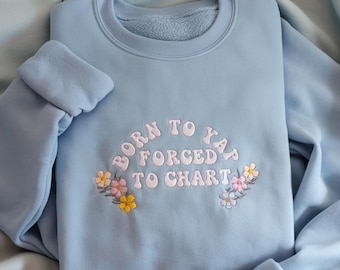 Embroidered Born to Yap Nurse Sweatshirt | Nurse Sweater. Funny Sweater. Gift for Nurse. Graduation Gift for Nurse. Nurse Hoodie