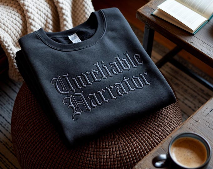 Unreliable Narrator Embroidered Sweatshirt, Gothic Literary Tee, Bookish Gifts, Light Academia, Mall Goth,Soft Grunge, Edgy Oversized Unisex