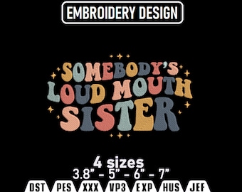 Loud Mouth Sister Embroidery Design – Funny Slogan (Instant Download)
