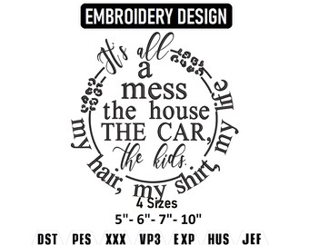 It's all a mess Embroidery Design, Funny Quote (Instant Download)