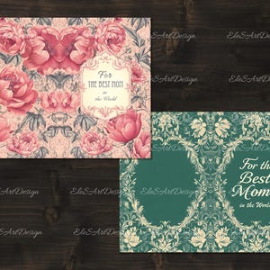 May include: Two printable cards with floral designs. The first card has a pink floral pattern with the text "For the Best Mom in the World". The second card has a green and white floral pattern with the text "For the Best Mom in the World".