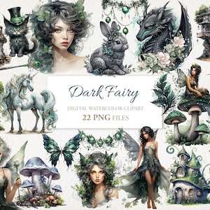 May include: A digital watercolor clipart set featuring a dark fairy theme. The set includes 22 PNG files with images of fairies, mushrooms, a unicorn, a dragon, a hummingbird, a butterfly, a house, and other whimsical elements. The images are in a dark green and blue color palette.