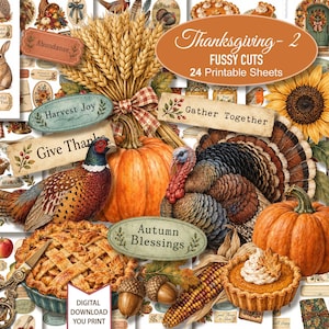 May include: A collection of Thanksgiving-themed printable fussy cuts featuring illustrations of a turkey, pheasant, pumpkins, sunflowers, wheat, acorns, and pies. Text includes Thanksgiving-2 FUSSY CUTS 24 Printable Sheets, Harvest Joy, Give Thanks, Gather Together, and Autumn Blessings.