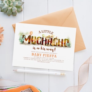 May include: A baby shower invitation with the words "A Little Muchacho is on his way!" in a colorful, festive font. The invitation includes details for a "Baby Fiesta" with the date, time, and location.