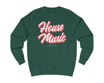 May include: A dark green sweatshirt with the words "House Music" in white and pink lettering. The text "All Night Long" is printed in smaller white letters below the main text.