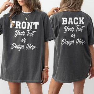Front and Back Custom Text Comfort Colors® Shirt with Print, Personalized Name T-Shirt, Custom Logo Shirt for Couple, Team Shirt, Event Tee