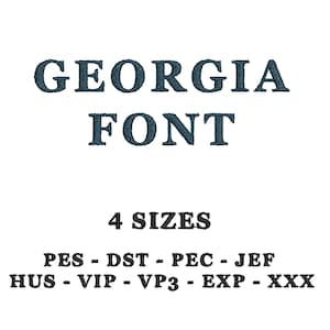 May include: A digital download of the Georgia font in four sizes. The file formats included are PES, DST, PEC, JEF, HUS, VIP, VP3, EXP, and XXX.