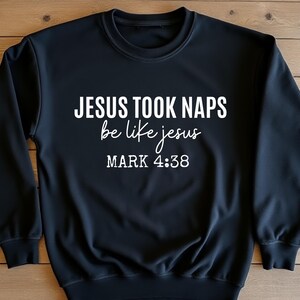 Funny Christian Sweatshirt, Women&#39;s Religious Shirt, Jesus Took Naps Be Like Jesus Shirt, Faith Tshirt, Christian Gifts, Catholic Gift