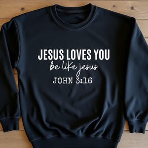 Jesus Loves You Sweatshirt, Christian Sweatshirt, Aesthetic Christian Sweatshirt, Church Shirt, Christian Apparel, Religious Gifts