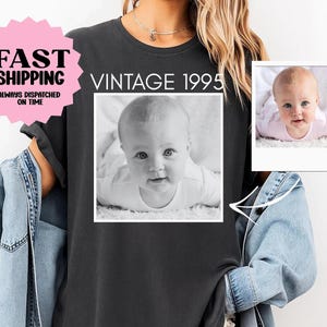 Personalized Birthday Shirt, Custom Photo and Year Birthday Comfort Colors Shirt, Custom 30th 40th Birthday Gift, Vintage 1995 Shirt