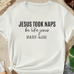 Jesus Lover Christian Women T-Shirt, Jesus Took Naps, Be Like Jesus Funny Religious Shirt, Faith Based Tee, Christian Believer Gift Shirt