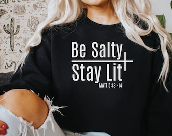 Be Salty Stay Lit Matthew 5:13-14 Christian Tee, Salty Shirt, Faith Shirt, Religious Shirt, Christian Clothing, Christian Shirts For Women