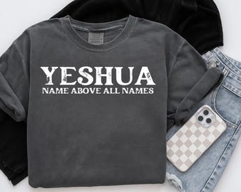 Yeshua T Shirt, Yeshua Sweatshirt, Yeshua Tshirt, Yeshua Shirt, Christian Shirts, Christian T Shirt, Jesus Sweatshirt, Christian sweatshirt