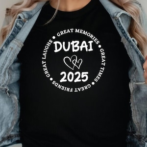 Dubai Vacation 2025 T-Shirt, Dubai Sweatshirt, Dubai Family Vacation Tee, Dubai Birthday Trip Shirt, UAE Travel Shirt
