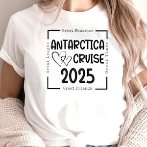 Antarctica Cruise 2025 Shirt, Antarctica Vacation Shirt, Family Cruise T-Shirt, Antarctica Travel Tee, Cruise Squad Shirt, Great Memories